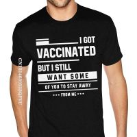 Printed Got Vaccinated - Pro Vaccination Gift Tees Men Custom Printed England Style Tshirts Men Cotton Black O Neck Tees