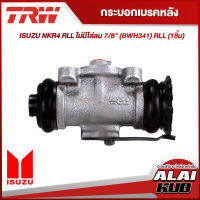 TRW กระบอกเบรคหลัง ISUZU NKR4 RLL ไม่มีไล่ลม 7/8" (BWH341) RLL (1ชิ้น)