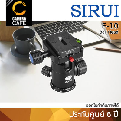 Sirui E-10 Ball Head หัวขาตั้ง : ประกันศูนย์ 6 ปี