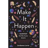 หนังสือ Make It Happen: Manifest the Life of Your Dreams