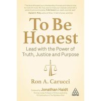 Loving Every Moment of It. To Be Honest : Lead with the Power of Truth, Justice and Purpose [Hardcover] หนังสือภาษาอังกฤษ ใหม่ พร้อมส่ง