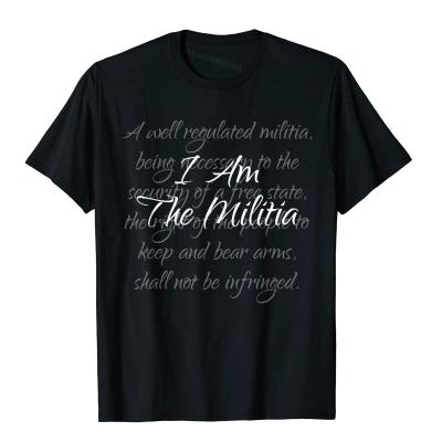 I Am The Militia Pro เสื้อยืดสไตล์อเมริกัน2nd แก้ไขเพิ่มเติมคอกลมแขนลำลองขาสั้นแฟชั่นพิมพ์ลาย100%