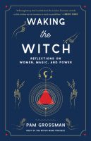 หนังสืออังกฤษใหม่ Waking the Witch : Reflections on Women, Magic, and Power [Paperback]