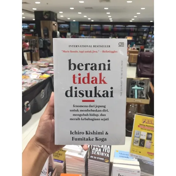 Buku Berani Tidak Disukai Ichiro Kishimi Dan Fumitake Koga Lazada