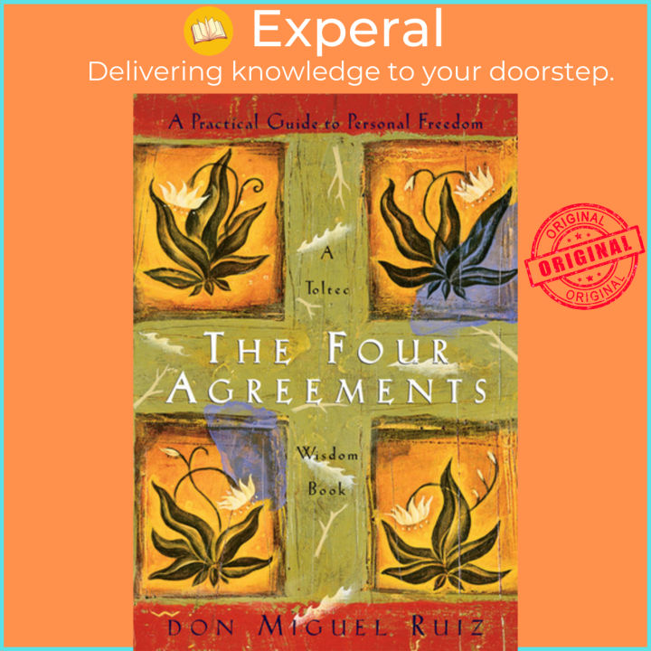 The Four Agreements: A Practical Guide to Personal Freedom (A Toltec Wisdom  Book)