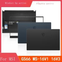 MSI/MSI Juying GS66 MS-16V1 16V3 A เชลล์ B C D หน้าจอเพลาโน๊ตบุ๊คแล็ปท็อปกรอบกลับกรณีเชลล์ด้านหน้าปก Palmrest