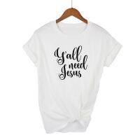 Yall Need Jesus Letters Print Women Tshirt Cotton Casual Funny T-Shirt for Women Casual Round Neck T Shirt Women  09Z2