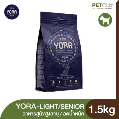 [PETClub] YORA Light/Senior - อาหารสุนัขสูงอายุ หรือ ลดน้ำหนัก ครบโภชนาการจากโปรตีนแมลง [1.5kg]