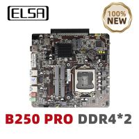 ELSA B250 PRO เมนบอร์ด Mini ITX LGA 1151 DDR4ช่องคู่รองรับ Core I3/I5/I7 CPU ไม่ต่อเนื่องช่องการ์ดจอใหม่เอี่ยม