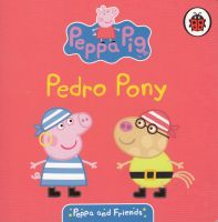 PEPPA &amp; FRIENDS :PEDRO PONY BY DKTODAY