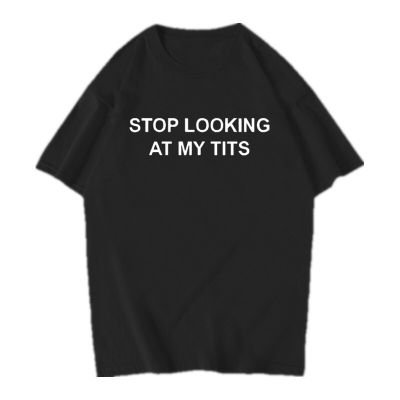 Shirt Men Stop Looking At My Tits Print Tshirt Hop Tshirt Hippie Mens 100% Cotton Gildan