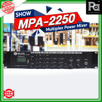 SHOW MPA 2250 Multiplex Power Mixer 2x250W Class D เพาเวอร์มิกเซอร์ 4 Mic/Line inputs เหมาะกับ ร้านอาหาร สำนักงาน โรงเรียนและอื่นๆ MPA-2500 PA SOUND CENTER พีเอ ซาวด์ เซนเตอร์