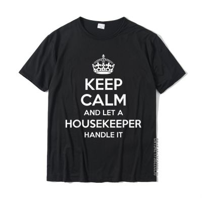 HOUSEKEEPER Gift Funny Job Title Profession Birthday Worker T-Shirt Design T Shirt For Students Cotton Tshirts Summer