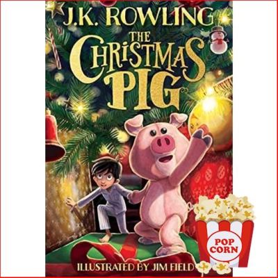 Wherever you are. ! be happy and smile ! &gt;&gt;&gt; [UK Edition] หนังสือ The Christmas Pig ภาษาอังกฤษ หมูคริสต์มาส J. K. Rowling Harry Potter แฮร์รี่ พอตเตอร์ english book