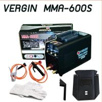 ตู้เชื่อมไฟฟ้า VERGIN ตู้เชื่อม Mini Inverter IGBT MMA-600S เทคโนโลยีญี่ปุ่นแท้ 100%