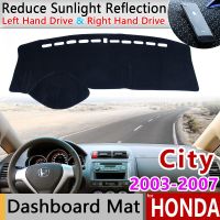 สำหรับ Honda City 2003 ~ 2007แผ่นบังแดดแผ่นคลุมแผงหน้าปัดรถยนต์ป้องกันเสื่อกันลื่นอุปกรณ์เสริมสำหรับพรม GD8 GD9 2004 2006 2005