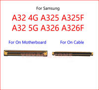 พินคอนเนคเตอร์ Fpc สำหรับ Samsung Galaxy A32 4G A325 A325F 5G พอร์ตตัวเชื่อมต่อ FPC ของหน้าจอ LCD A326 A326F บนเมนบอร์ด/สายเคเบิลงอได้