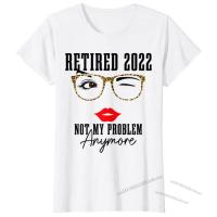 2023 NewWomen S Fashion Retired 2022ไม่ใช่ปัญหาของฉันอีกต่อไปเสื้อยืดเกษียณอายุวินเทจ