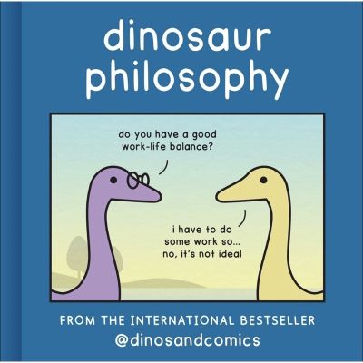 start again ! หนังสือภาษาอังกฤษ Dinosaur Philosophy: THE NEW BOOK FROM INTERNATIONAL BESTSELLER DINOSANDCOMICS