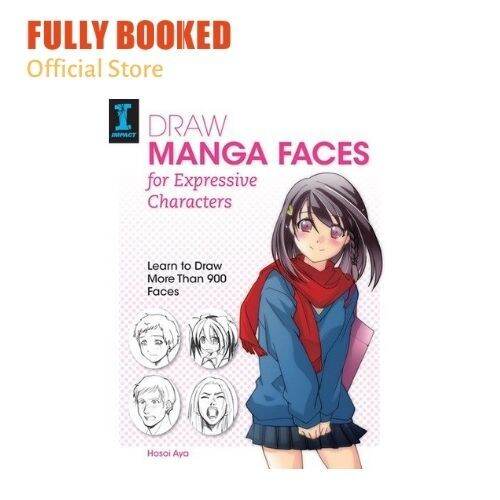 Draw Manga Faces For Expressive Characters: Learn To Draw More Than 900 ...