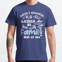 There s nowhere else I d Rather Be Than With My Family Out At Sea YINBU Brand graphic funny t shirts for men