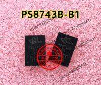 5PCS PS8743BQFN40GTR-B1 Printing PS8743B B1 QFN40 Quality Assurance