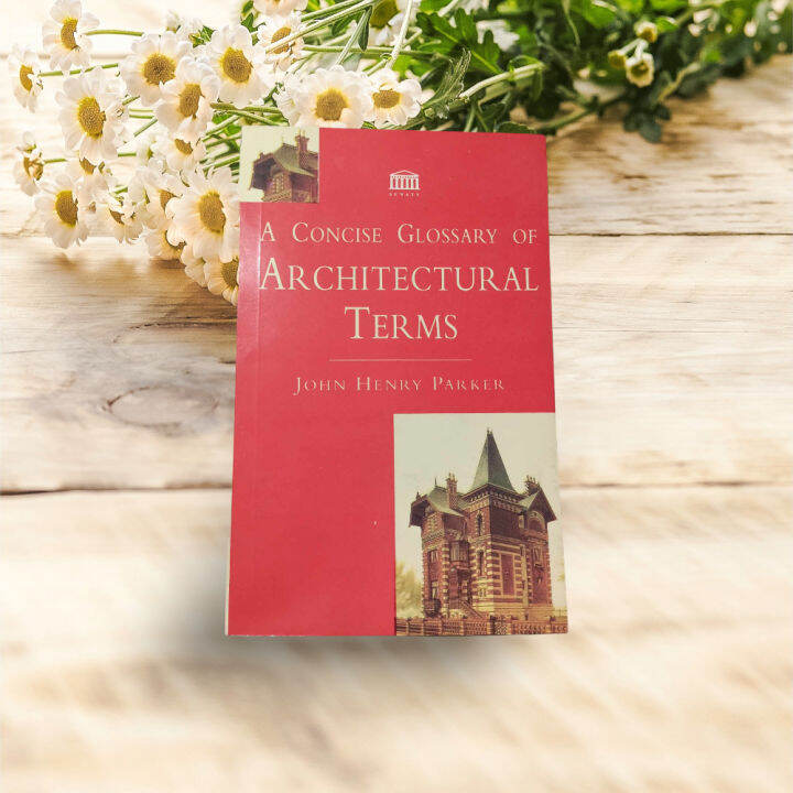 A Concise Glossary Of ARCHITECTURAL TERMS BY;John Henry Parker | Lazada PH