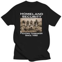 New Homeland Security Fighting Terrorism Since 1492 Men T-Shirt Wholesale Tee Shirt