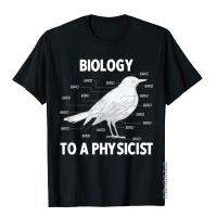 Biology To A Physicist Funny Physics Shirt Cotton Beach Tops Shirts Newest Young Top T-Shirts 3D Printed XS-4XL-5XL-6XL