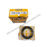 TC 90-60-10 Oil Seal TORA ซีลกันน้ำมัน ออยซีล ซีลยาง กันฝุ่น กันน้ำมันรั่วซึม