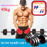 Tạ tay tạ đẩy kết hợp 40 KG tạ tập gym tập thon tay, dụng cụ gym đa năng