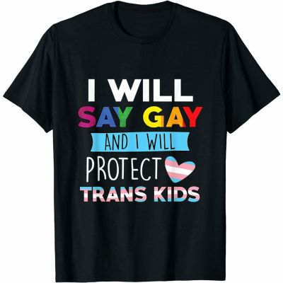 การออกแบบเดิม[S-5XL] เสื้อยืด ลาย I Will Say Gay And I Will Protect Trans Lgbtq Pride สีดํา SLS-5XL