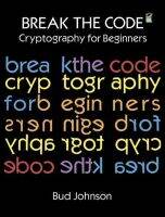 Break the Code:Cryptography for Beginners crack Code:Cryptography Beginners∏