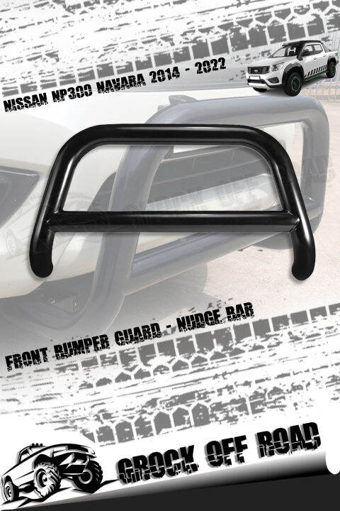 NISSAN NP300 NAVARA 2014 TO 2022 FRONT BUMPER GUARD / NUDGE BAR / BULL ...