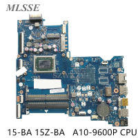 For HP 15-BA 15Z-BA Laptop Motherboard A10-9600P 854958-601 854958-501 854958-001 LA-D713P Fast ship