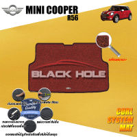 Mini Cooper R56 ปี 2007 - ปี 2013 พรมรถยนต์R56 พรมเข้ารูป คอยล์ ซิสเทิมแมต เย็บขอบ Blackhole Curl System Mat Edge (ชุดที่เก็บสัมภาระท้ายรถ)