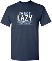 I‘m Not Lazy Enjoy Doing Nothing Graphic Novelty Sarcastic Funny T Shirt| |   - AliExpress