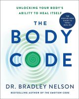 หนังสืออังกฤษใหม่ The Body Code : Unlocking your bodys ability to heal itself [Paperback]