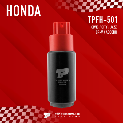 มอเตอร์ปั้มติ๊ก HONDA เบอร์ TPFH-501 ACCORD / CIVIC / CITY / JAZZ / CRV ฮอนด้า แอคครอด ซีวีค ซิตี้ แจ๊ส ซีอาร์วี / 17040-SAA-000 ยี่ห้อ TOP PERFORMANCE / JAPAN / FUEL PUMP