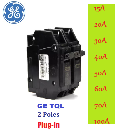 GE Electric Circuit Breaker PlugIn 2 Poles 15Amp 100 Amp Plug In TQL 15a 20a 30a 40a 50a 60a