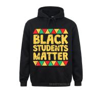 Black History Month Black Students Matter Gift Warm T-Shirt Casual Hoodies Hoods Coupons Long Sleeve Men Sweatshirts Size Xxs-4Xl