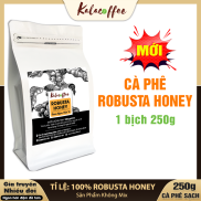 HOÀN TIỀN MAX 10% 250g Cà phê Robusta Honey cafe nguyên chất rang mộc 100%