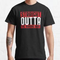 2023 NewStraight Outta พยาบาล Home Retired Gift Idea เสื้อยืดตลก T เสื้อผู้ชายเสื้อออกกำลังกาย