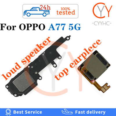 สำหรับ OPPO A77ลำโพงหูหูฟังขนาด5G สัญญาณหลังโมดูลสั่นกระดิ่งเครื่องเสียงลำโพงสายเคเบิลงอได้ชิ้นส่วนอะไหล่กริ่งลำโพงซ่อม