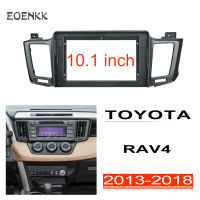 Honxun 10.1นิ้ว ชุดติดตั้งบนบอร์ด หน้ากากวิทยุ 2din android กรอบวิทยุ สำหรับ TOYOTA RAV4 2013-2018