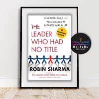 The Leader Who Had No Title โดย Robin Sharma - หนังสือศิลปะ บาทเทอรา