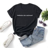 Babette Ate ข้าวโอ๊ตฤดูร้อนเสื้อผู้หญิง Kirk Lorelei Gilmore Tshirt ทีวี Kirk Gleason ลายตัวอักษรแบบตลกพิมพ์ Tee เสื้อ S-5XL