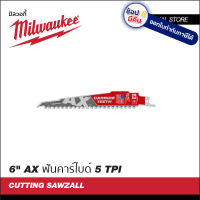 48-22-5221 ใบเลื่อยไฟฟ้าซอว์ซอลตัดไม้6 นิ้ว AXฟันคาร์ไบด์5 TPI (1ใบ) MILWAUKEE THAILAND