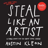 Wherever you are. ! (New) Steal Like an Artist : 10 Things Nobody Told You about Being Creative หนังสือภาษาอังกฤษมือหนึ่ง