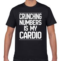 Mens Large T-shirt Tshirt Men Accountant Banker Crunching Numbers Is My Cardio Comic Inscriptions Geek Print Male Tee